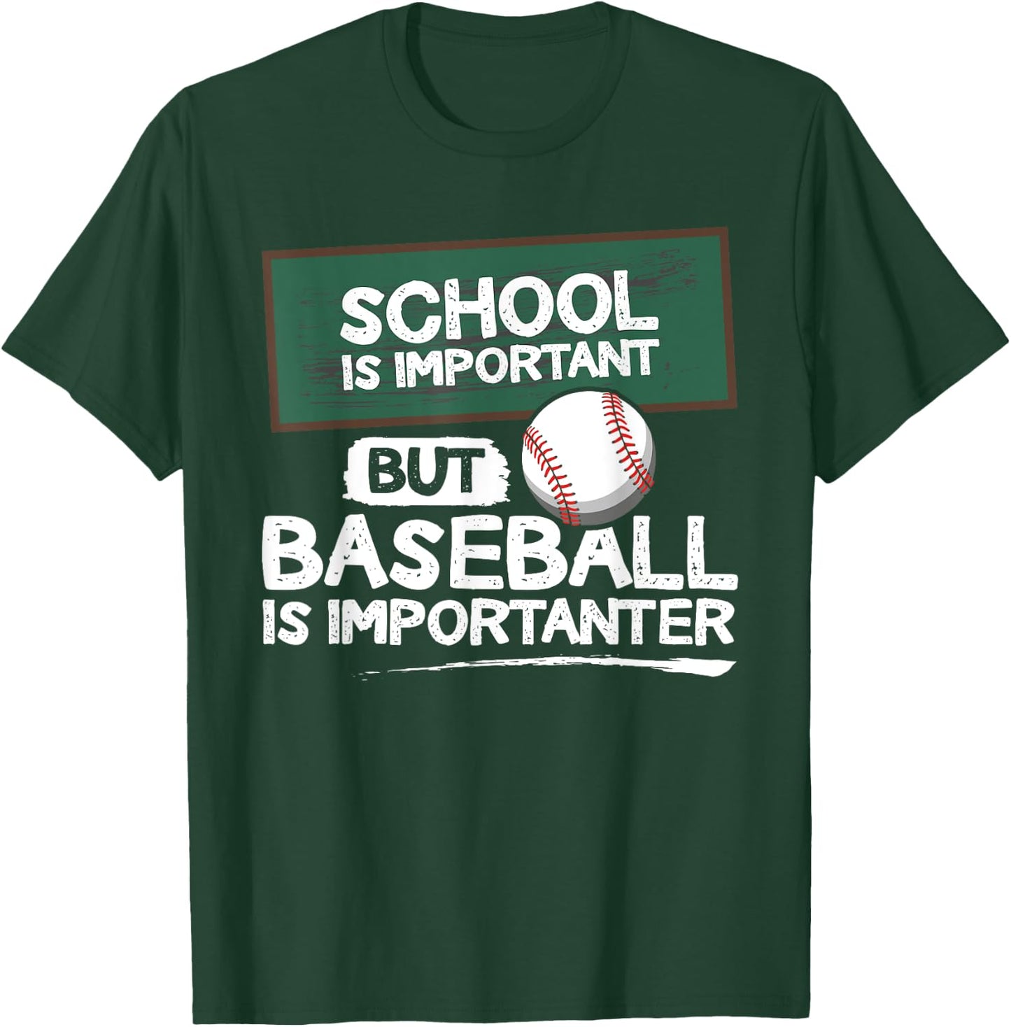 "School is important but baseball is importanter" T-Shirt - T-Shirt | Forest
