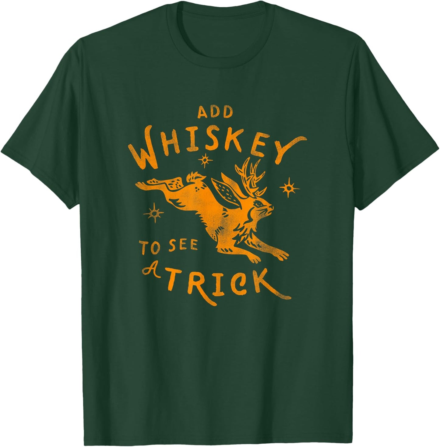 Add Whiskey To See A Trick - Funny Jackalope Alcohol Design T-Shirt - T-Shirt | Forest