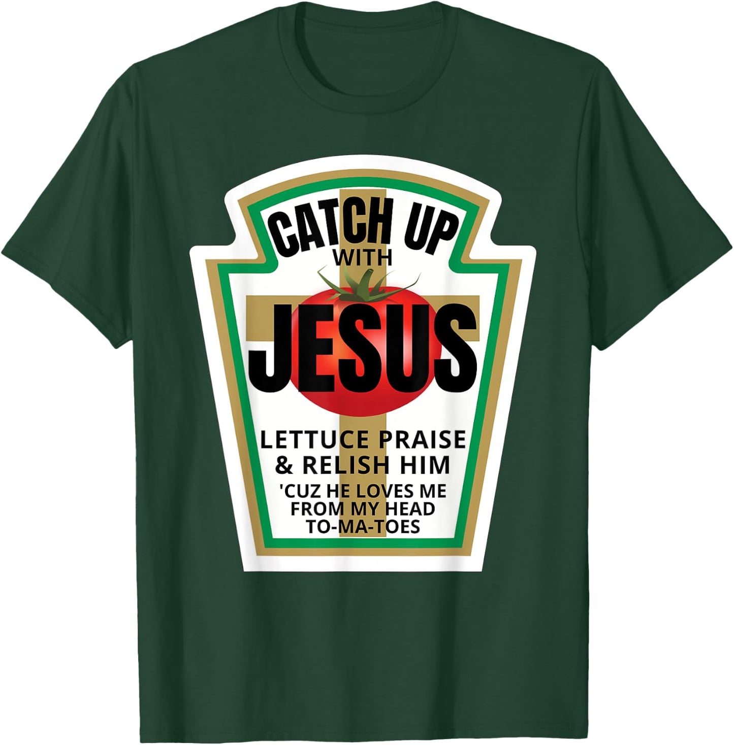 Catchup With Jesus Ketchup Catch Up Funny Christian Pun Gift T-Shirt - T-Shirt | Forest