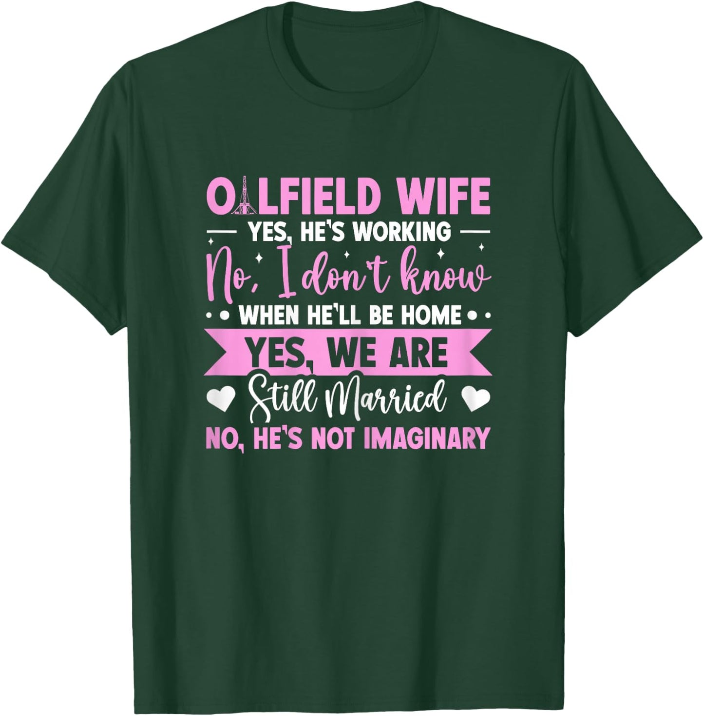 Oilfield Wife T-Shirt - T-Shirt | Forest