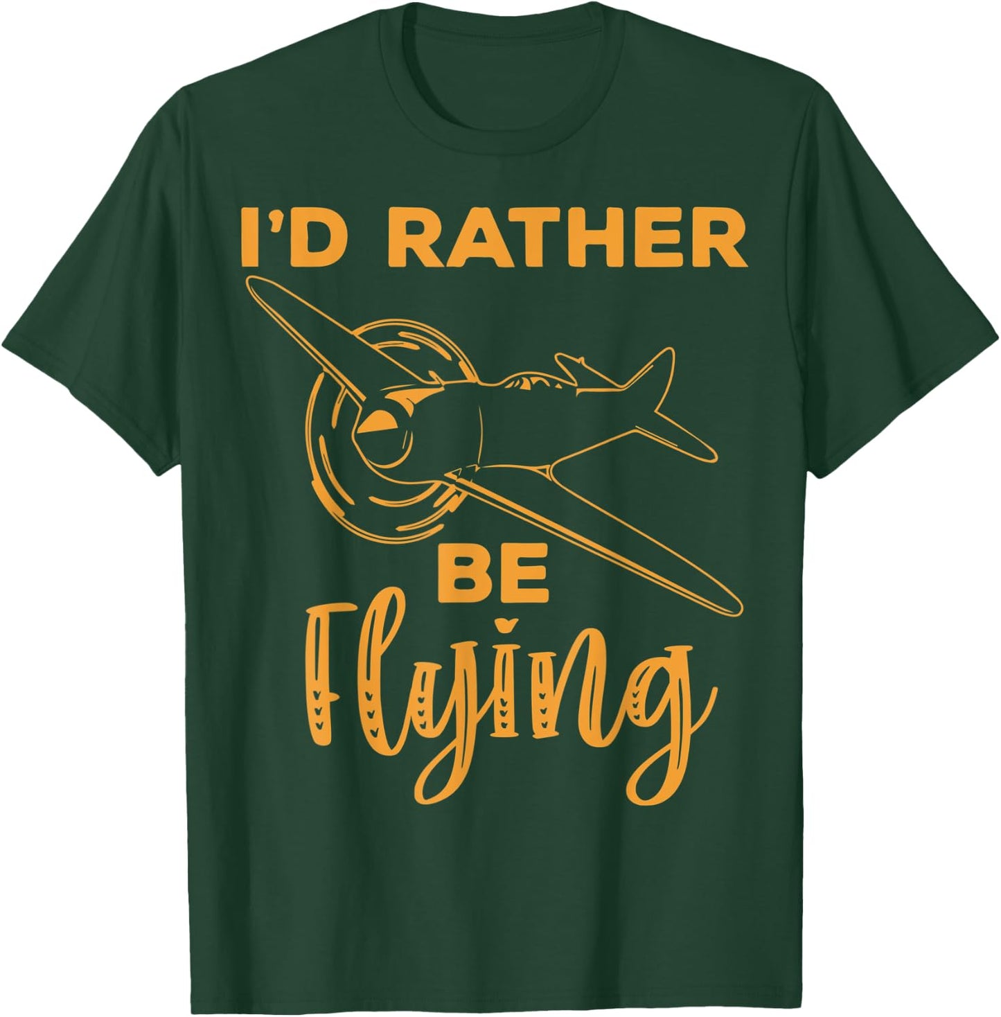 Pilot I'd Rather Be Flying Pilot Airplane Flying T-Shirt - T-Shirt | Forest