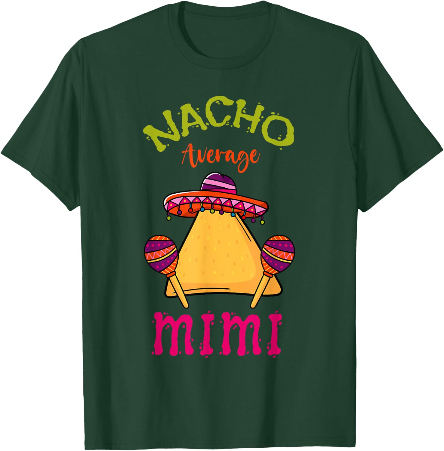 Nacho Average Mimi Mexican Cinco de Mayo Grandma Fiesta T-Shirt - T-Shirt | Forest
