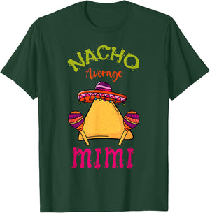 Nacho Average Mimi Mexican Cinco de Mayo Grandma Fiesta T-Shirt - T-Shirt | Forest