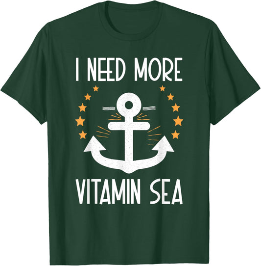 I Need More Vitamin Sea Vacation Summer Sailing T-Shirt - T-Shirt | Forest