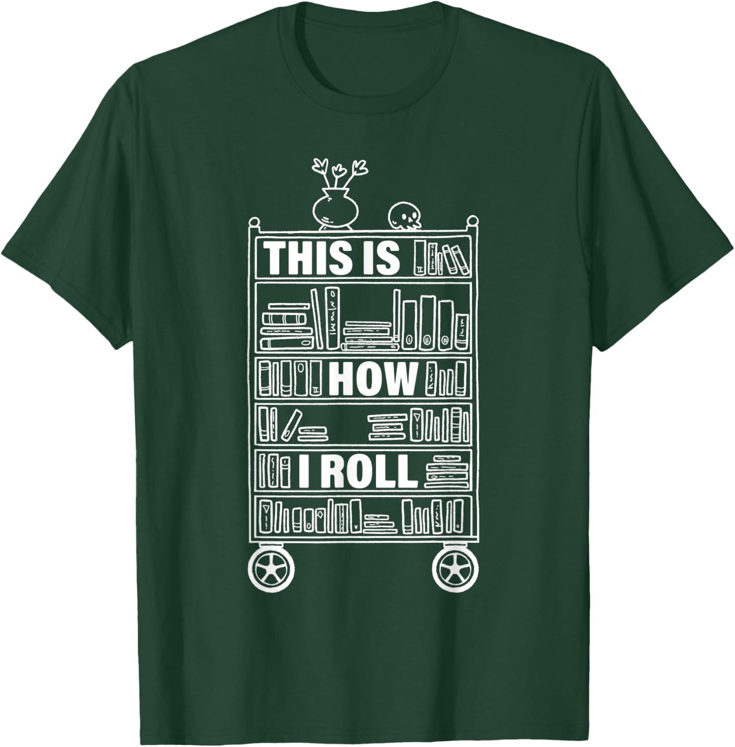 This Is How I Roll Librarian Librarian T-Shirt - T-Shirt | Forest