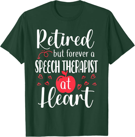 Retired Speech Therapist Shirt Retired 2024 Retirement Gifts T-Shirt - T-Shirt | Forest