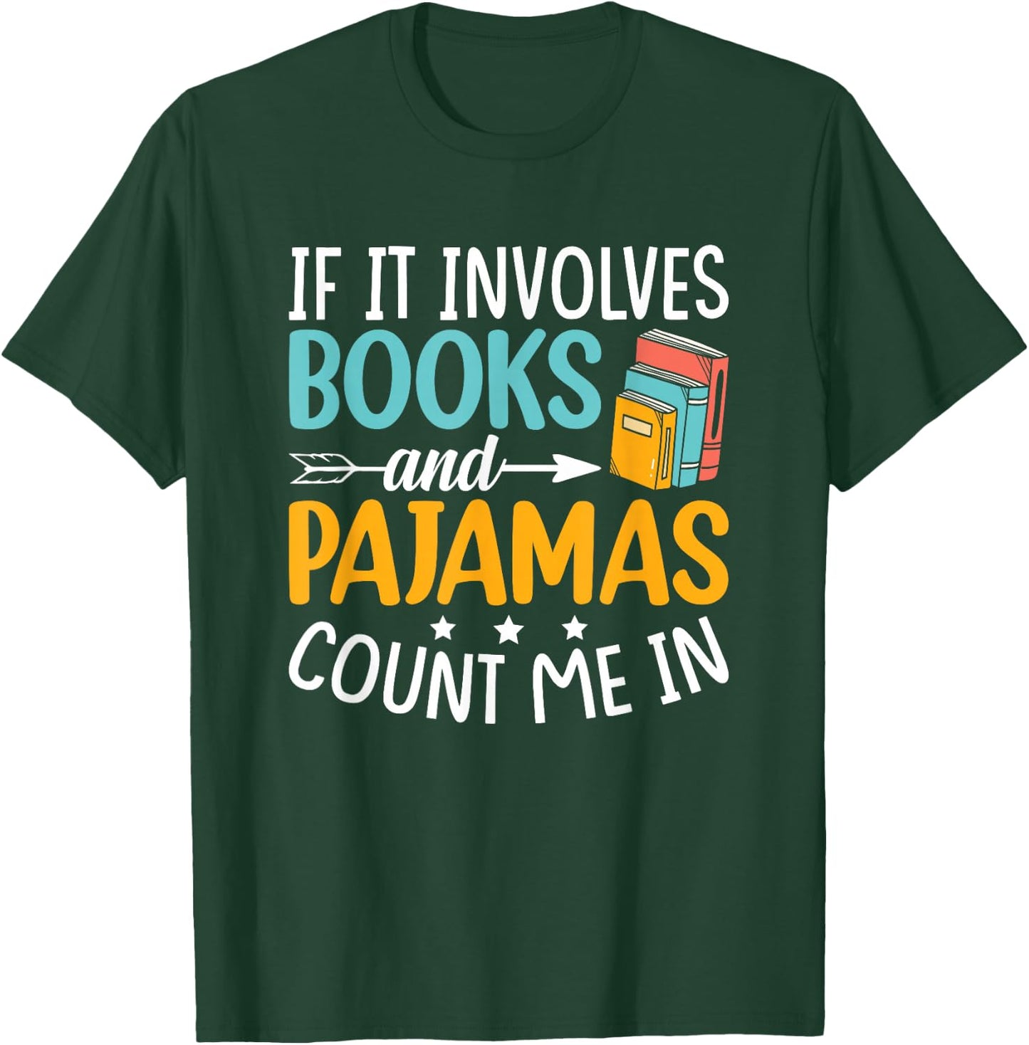 Reading Bedtime If it involves Books and Pajamas count me in T-Shirt - T-Shirt | Forest