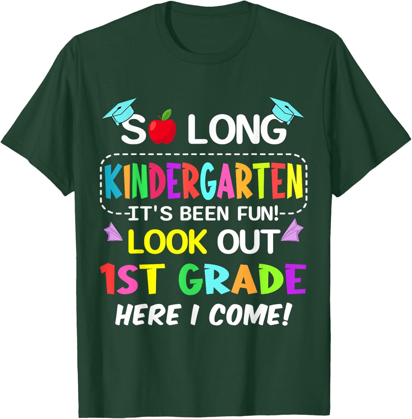 So Long Kindergarten 1st Grade Here I Come Graduation T-Shirt - T-Shirt | Forest
