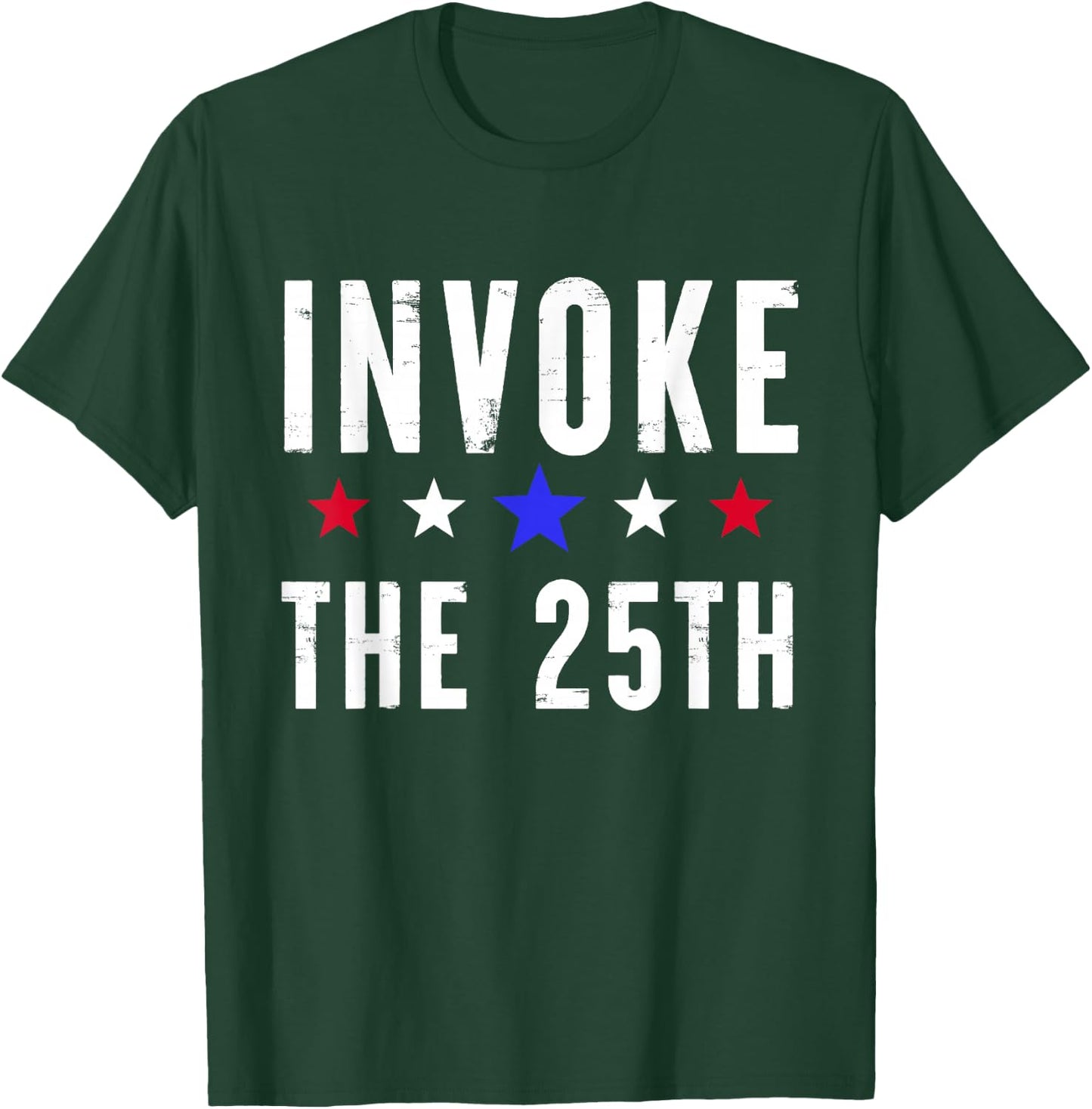 Invoke the 25th USA America Politics Motivation Support T-Shirt - T-Shirt | Forest