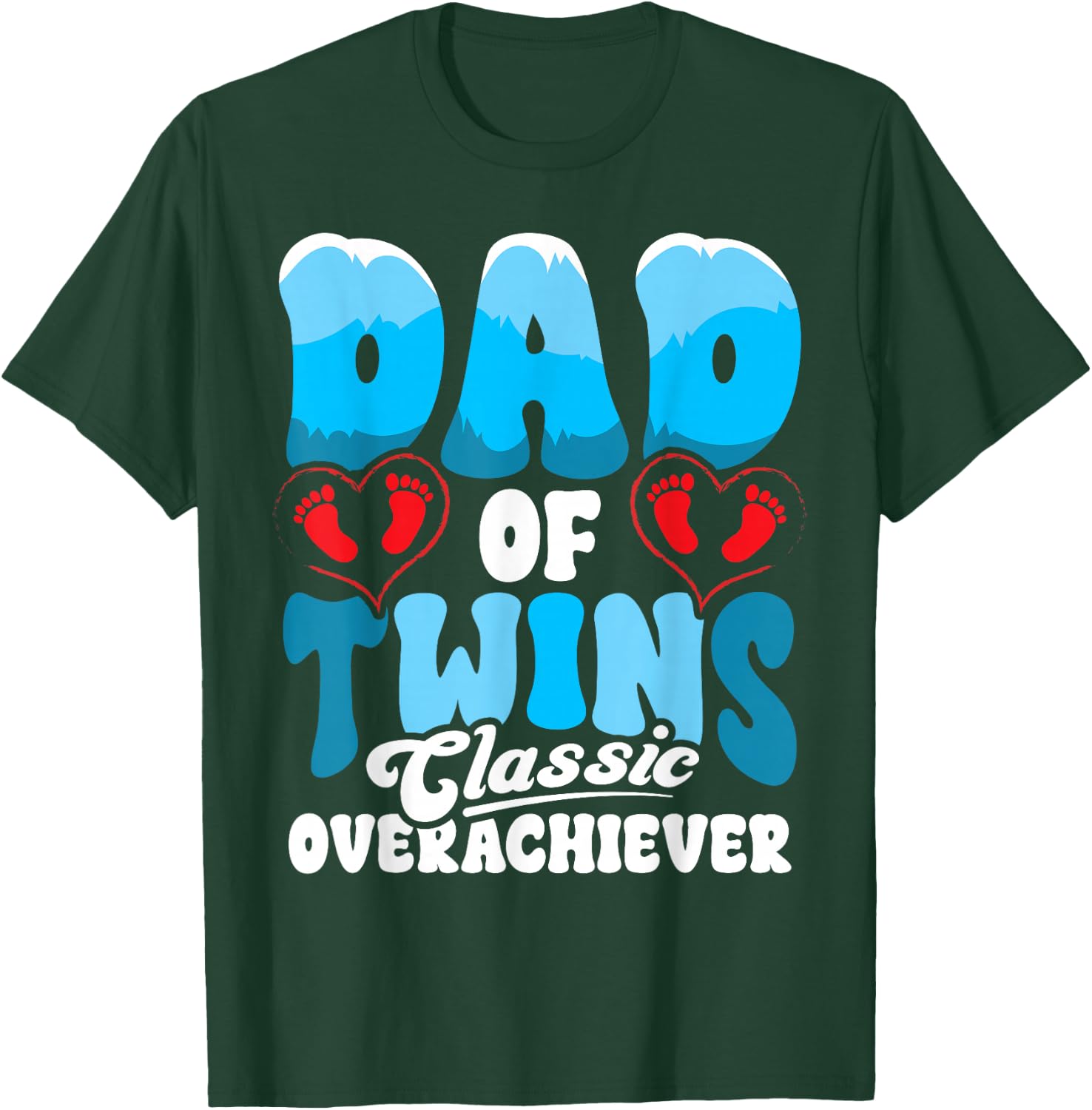 Father's Day Dad of Twins Classic Overachiever Funny Daddy T-Shirt - T-Shirt | Forest
