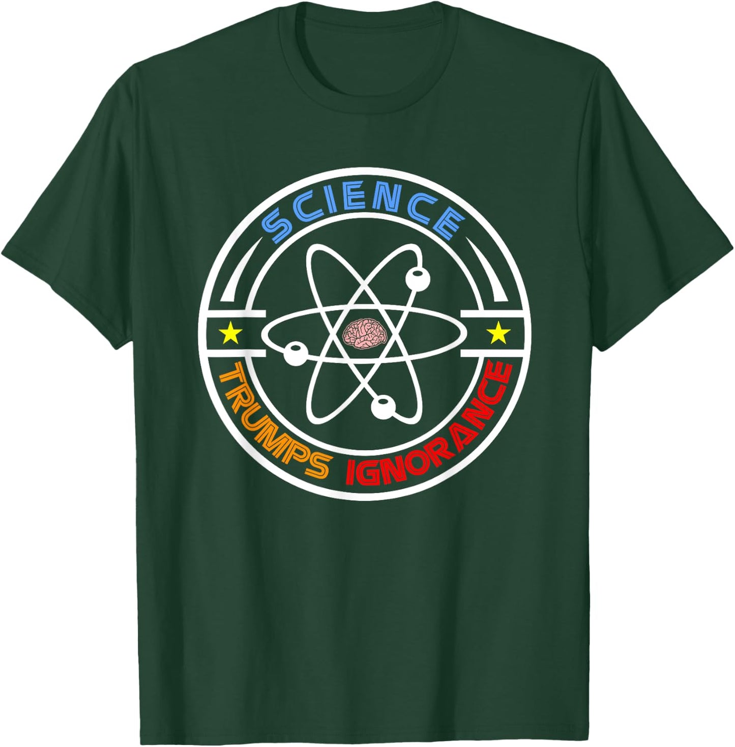 Science Trumps Ignorance - Pro-Science T-Shirt - T-Shirt | Forest