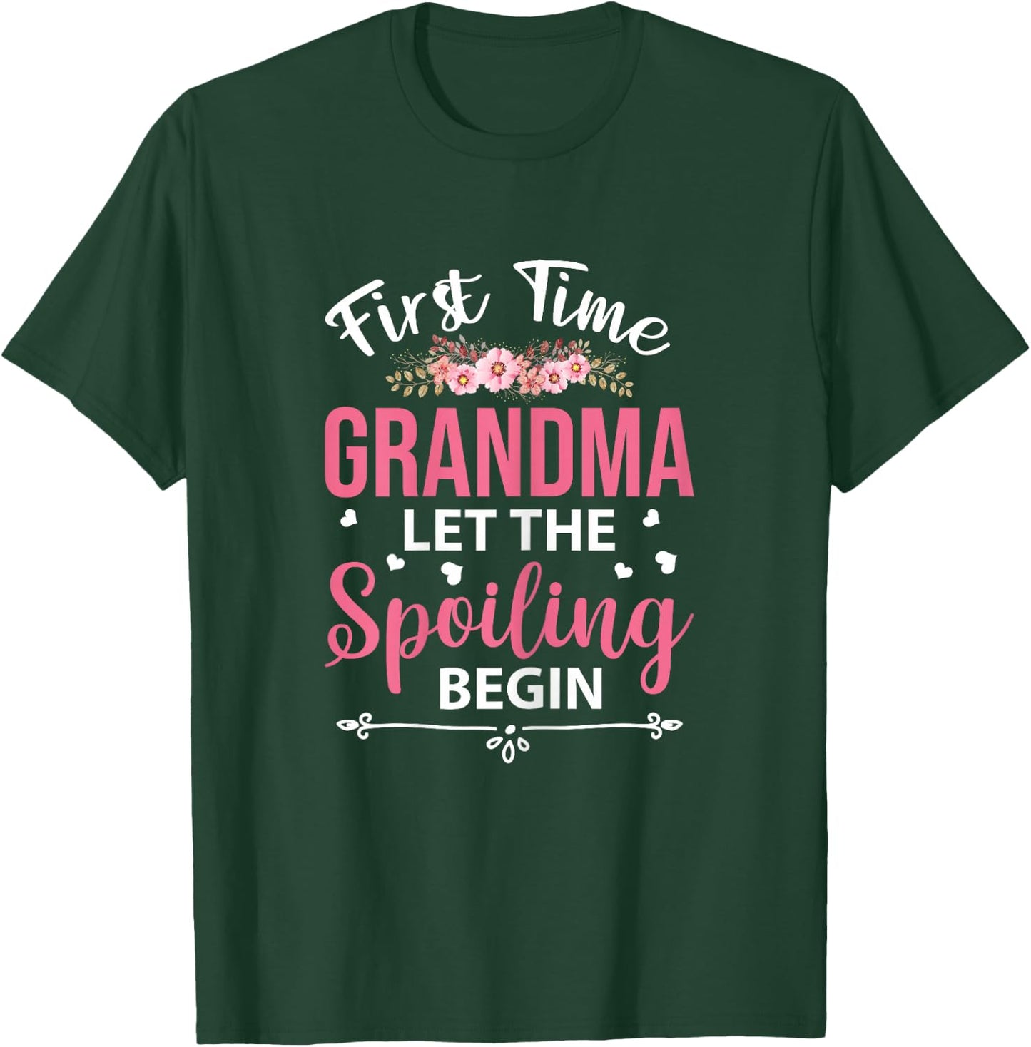 First Time Grandma let the Spoiling Begin - 1st Grandmother T-Shirt - T-Shirt | Forest