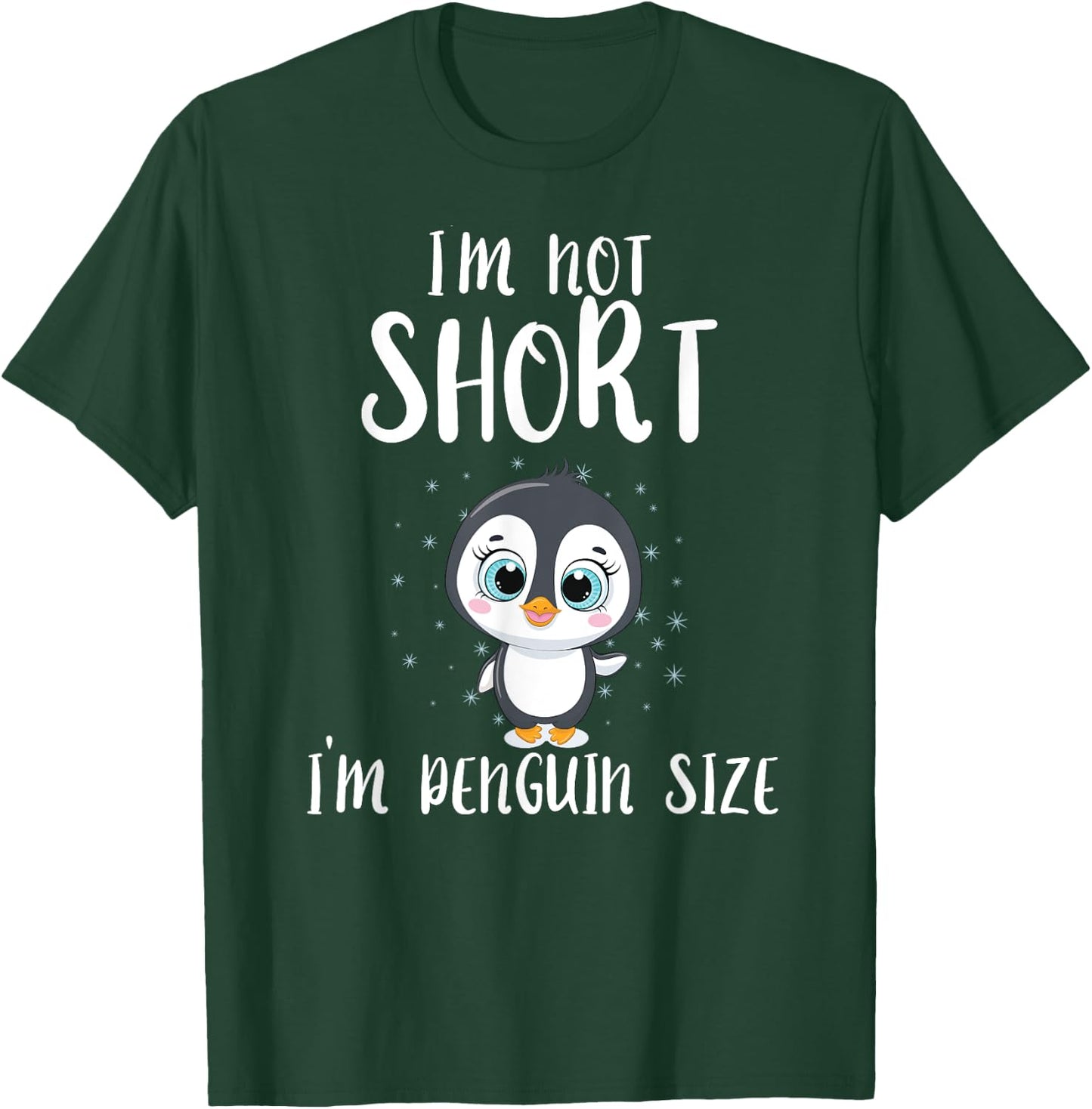 I'm Not Short I'm Penguin Sized Penguin T-Shirt - T-Shirt | Forest