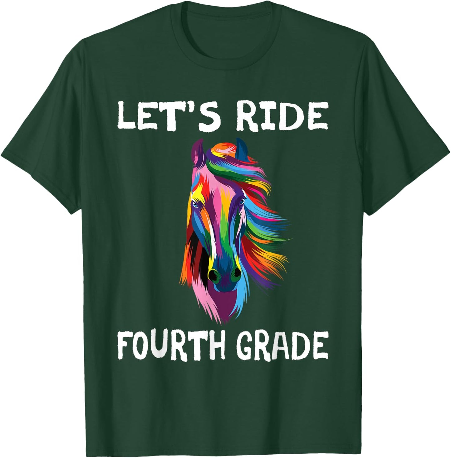 Let's Ride Fourth Grade Back To School Horse Girls T-Shirt - T-Shirt | Forest