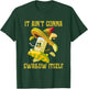 I ain`t gonna Swallow itself Mexican Fiesta Cinco de Mayo T-Shirt - T-Shirt | Forest