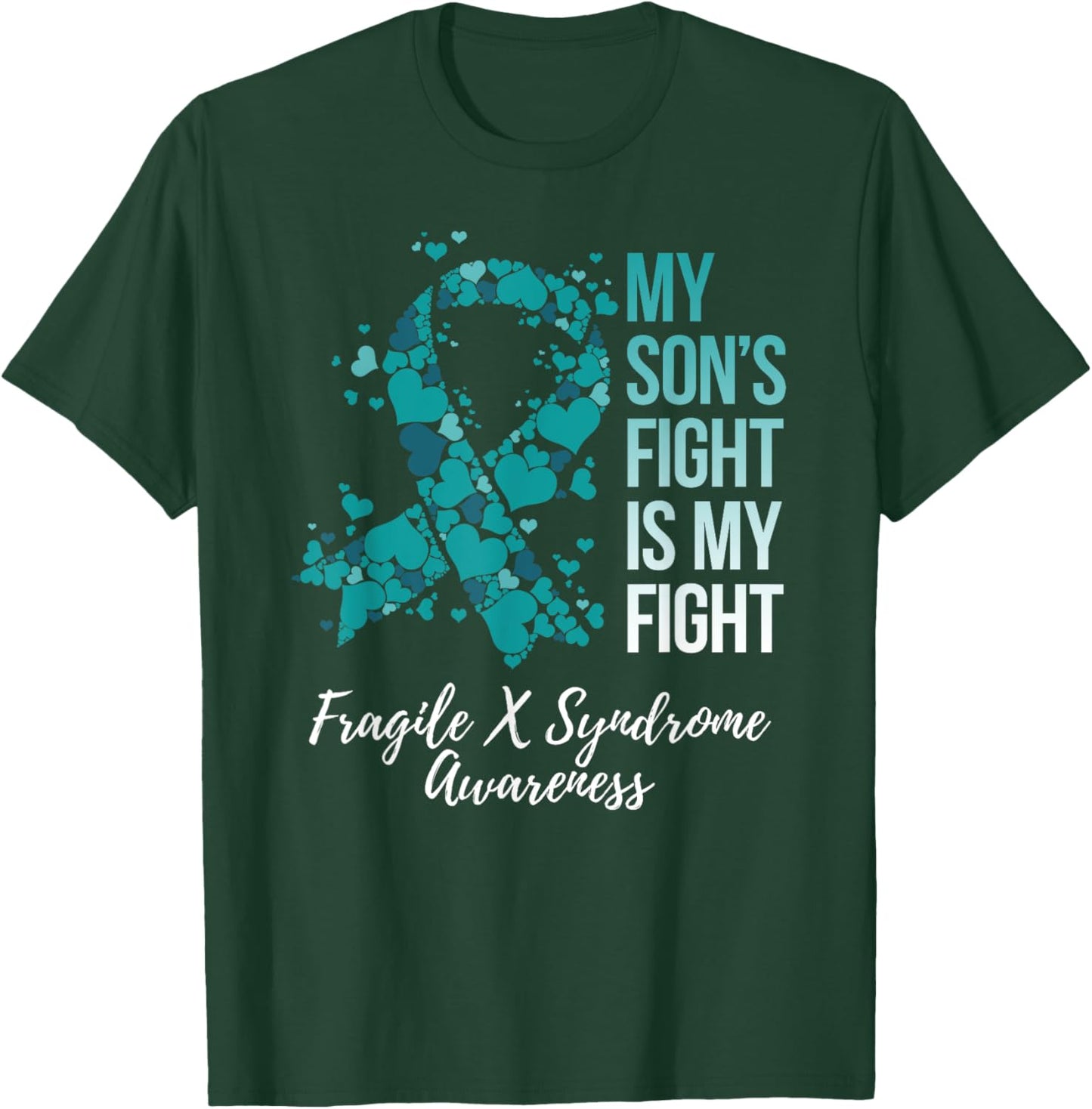 My Son’s Fight Is My Fight Fragile X Syndrome Awareness T-Shirt - T-Shirt | Forest