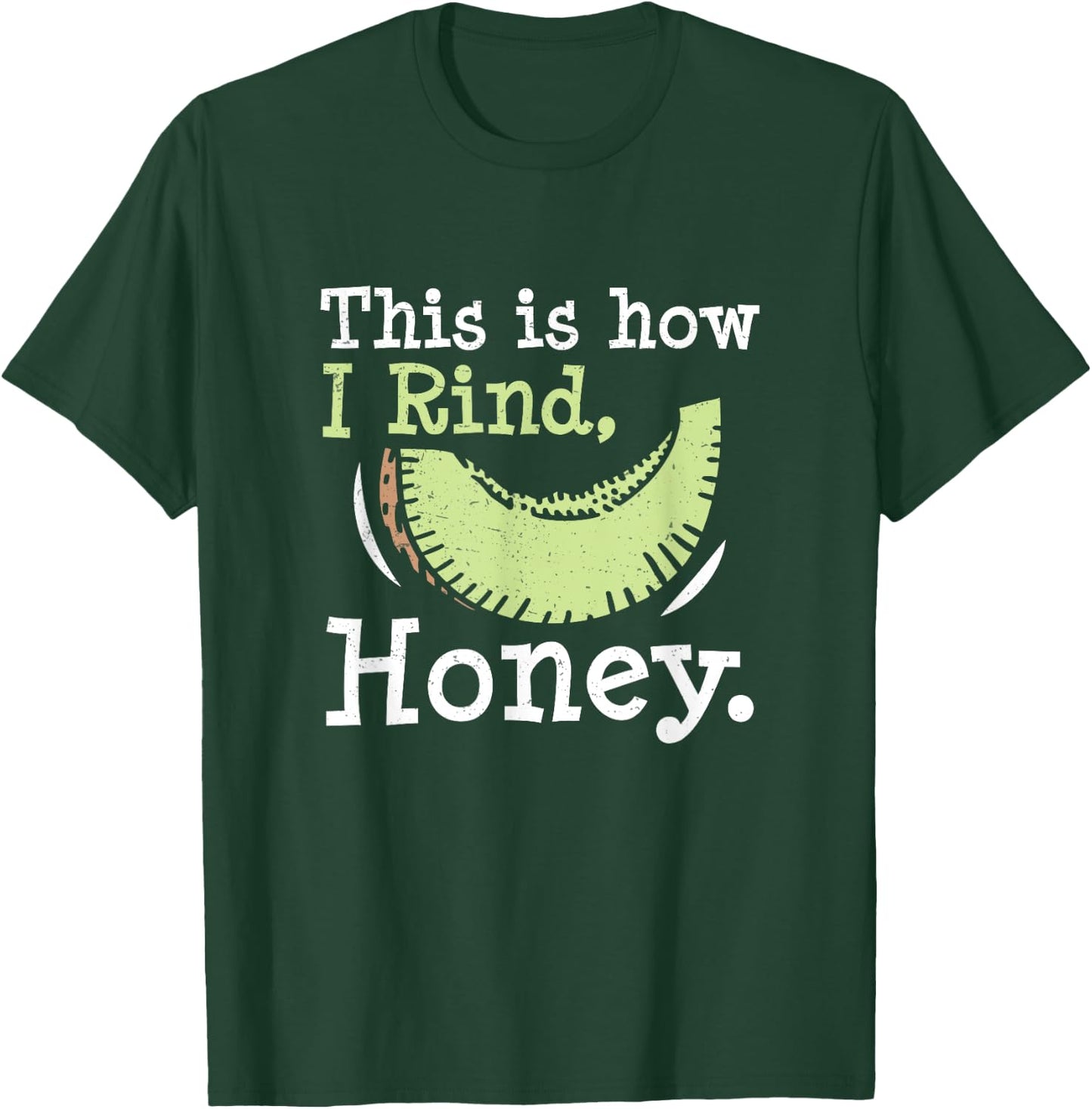 This Is How I Rind Honey Funny Honeydew Melon Honeydew Lover T-Shirt - T-Shirt | Forest