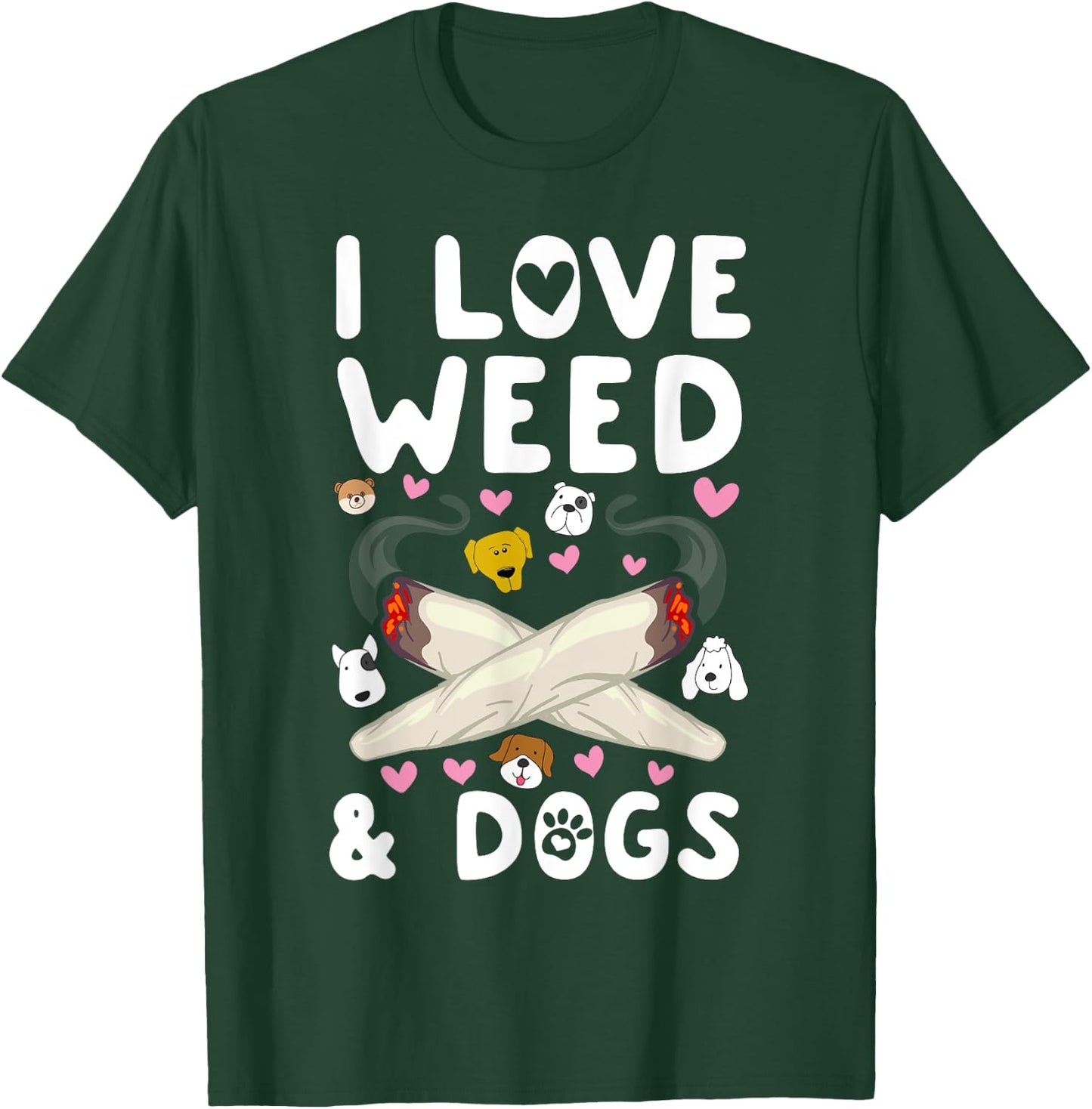 I Love Weed & Dogs Marijuana Cannabis Canine Reefer Gift Men Women T-Shirt - T-Shirt | Forest