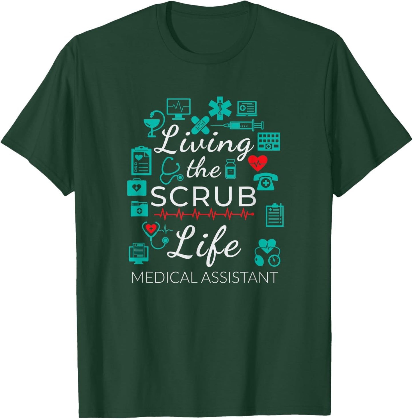 Living The Scrub Life Funny Medical Assistant Gift T Shirt T-Shirt - T-Shirt | Forest