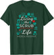 Living The Scrub Life Funny Medical Assistant Gift T Shirt T-Shirt - T-Shirt | Forest