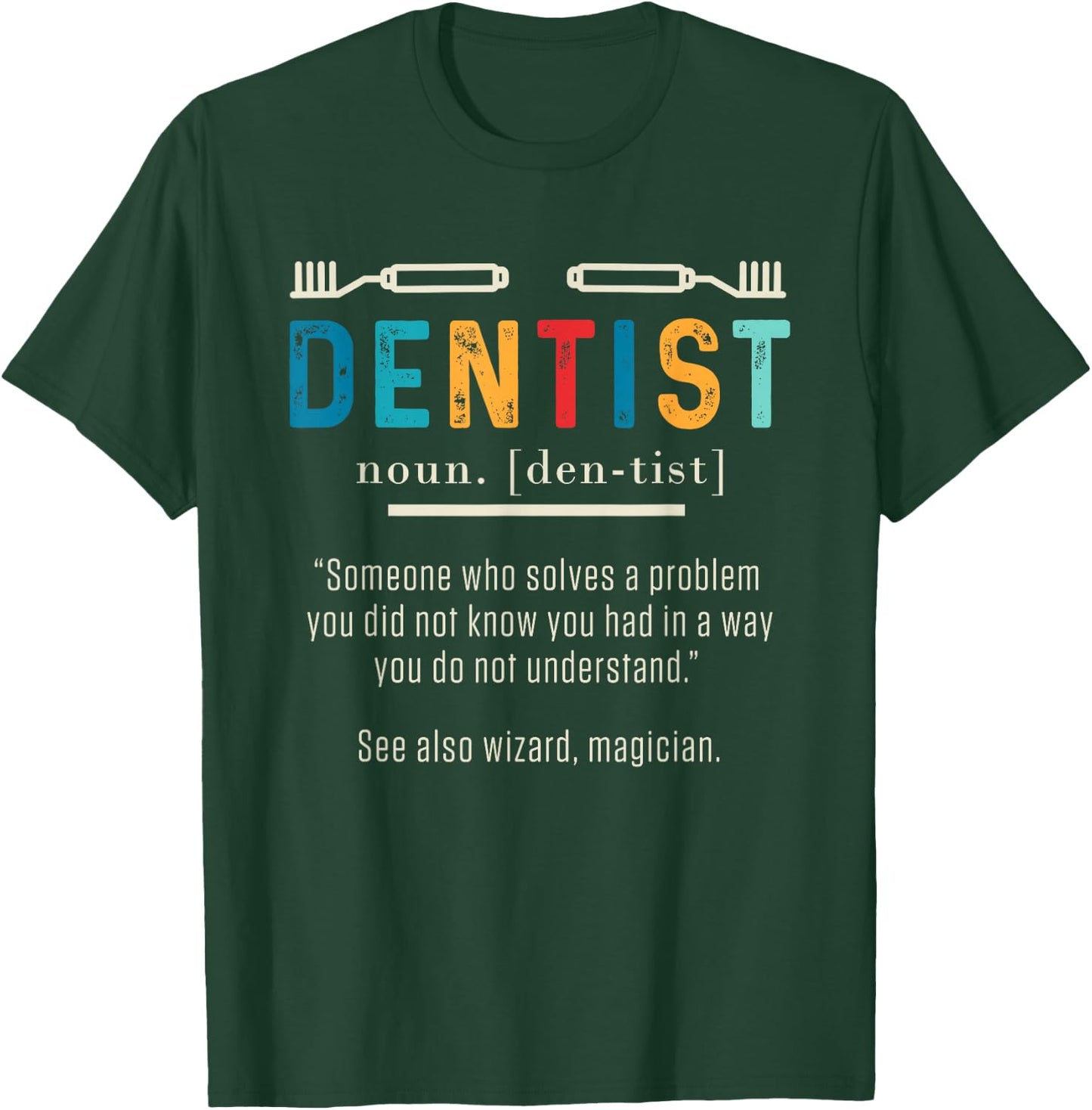 Funny Dentist Definition Dental Assistant Teeth Hygienist T-Shirt - T-Shirt | Forest