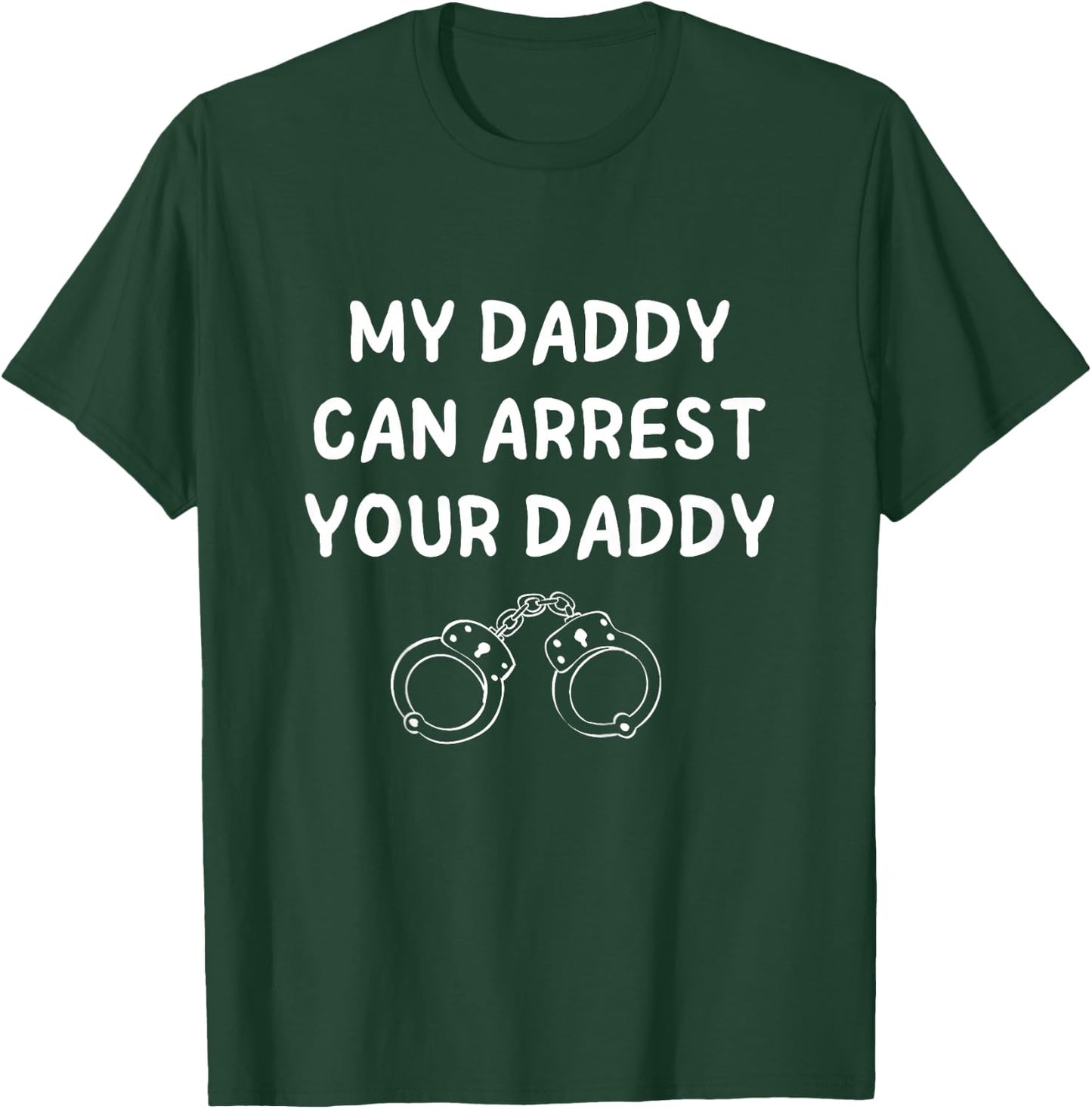 Kids Police Cop Dad My Daddy Can Arrest Your Daddy T-Shirt - T-Shirt | Forest