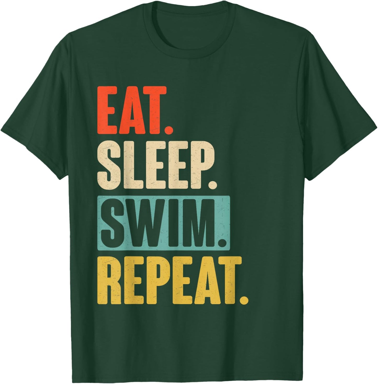 Eat Sleep Swim Repeat - Funny Retro Vintage Swimming Swimmer T-Shirt - T-Shirt | Forest