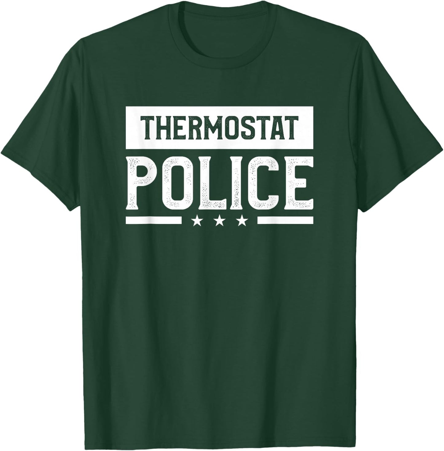 Thermostat Police Funny Cops Law Enforcement Officer T-Shirt - T-Shirt | Forest