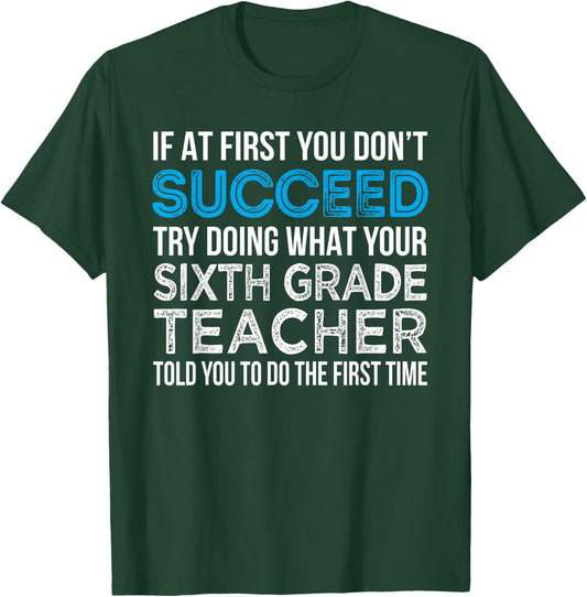 Sixth Grade Teacher Funny 6th Grade Teacher Gift T-Shirt - T-Shirt | Forest