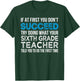 Sixth Grade Teacher Funny 6th Grade Teacher Gift T-Shirt - T-Shirt | Forest