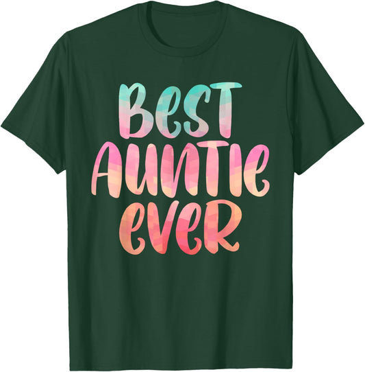 The Best Auntie Ever Mothers Day Shirt For The Best Aunt T-Shirt - T-Shirt | Forest