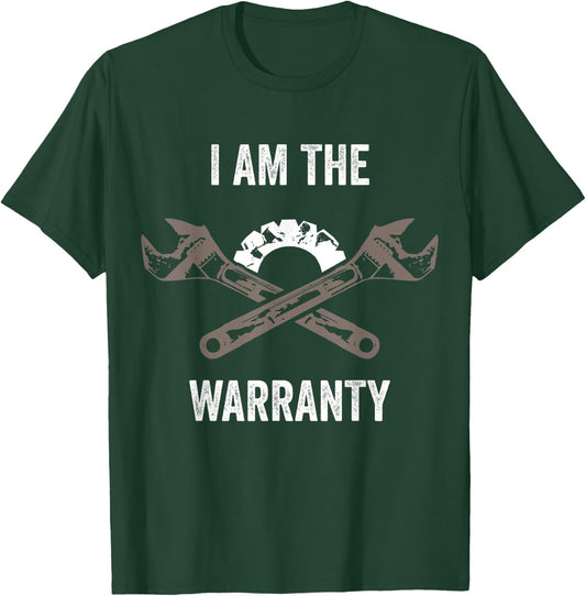 I Am The Warranty Funny Auto Mechanic Garage Car Repairman T-Shirt - T-Shirt | Forest