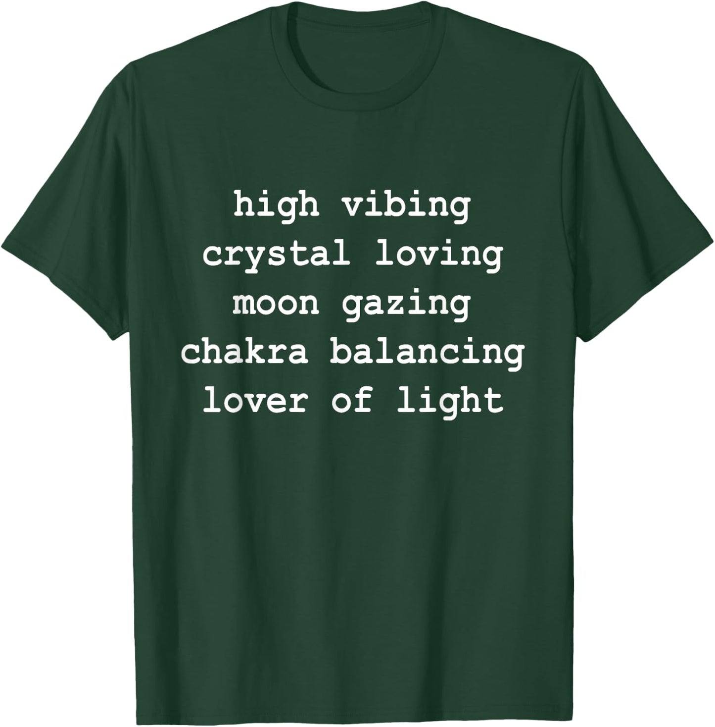High Vibing Crystal Loving Moon Gazing Chakra Balancing T-Shirt - T-Shirt | Forest