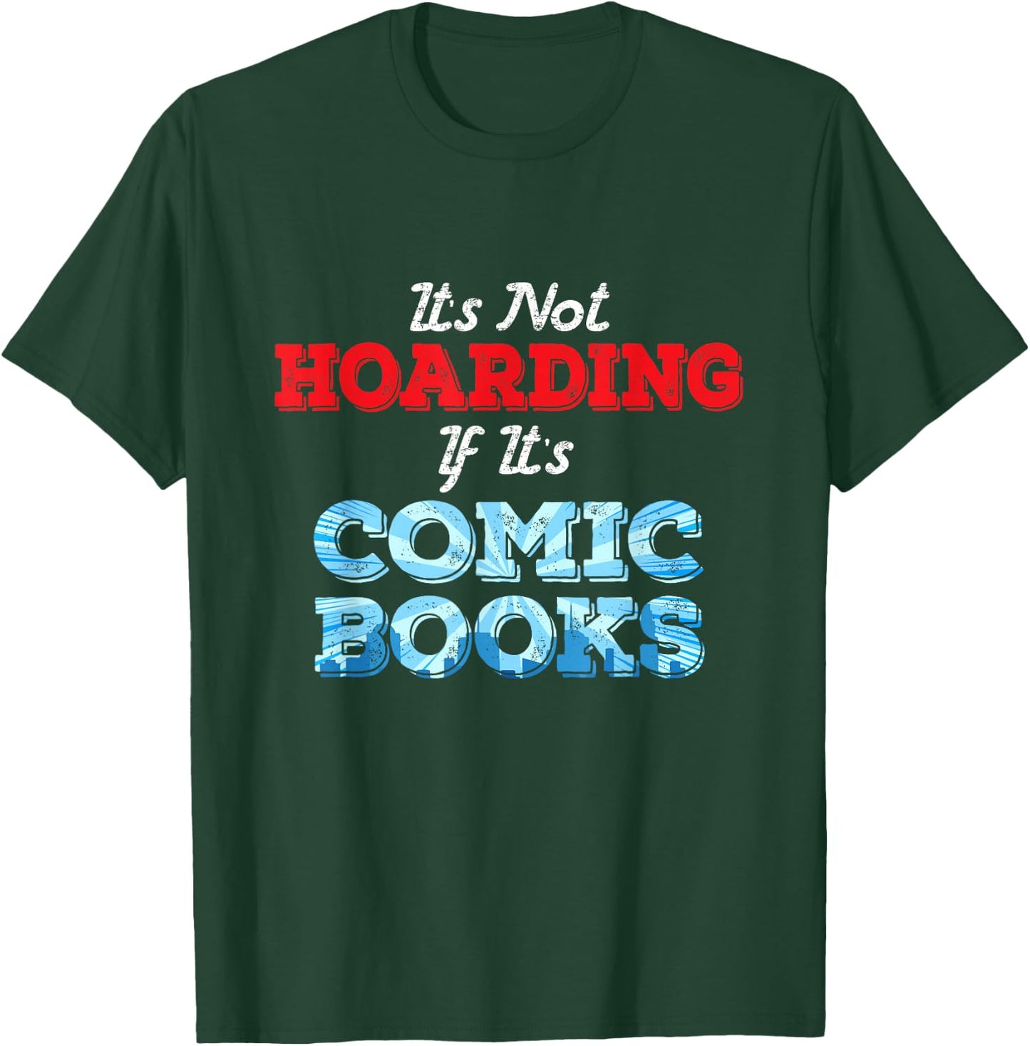 It's Not Hoarding If Its Comic Books Collector T-Shirt - T-Shirt | Forest
