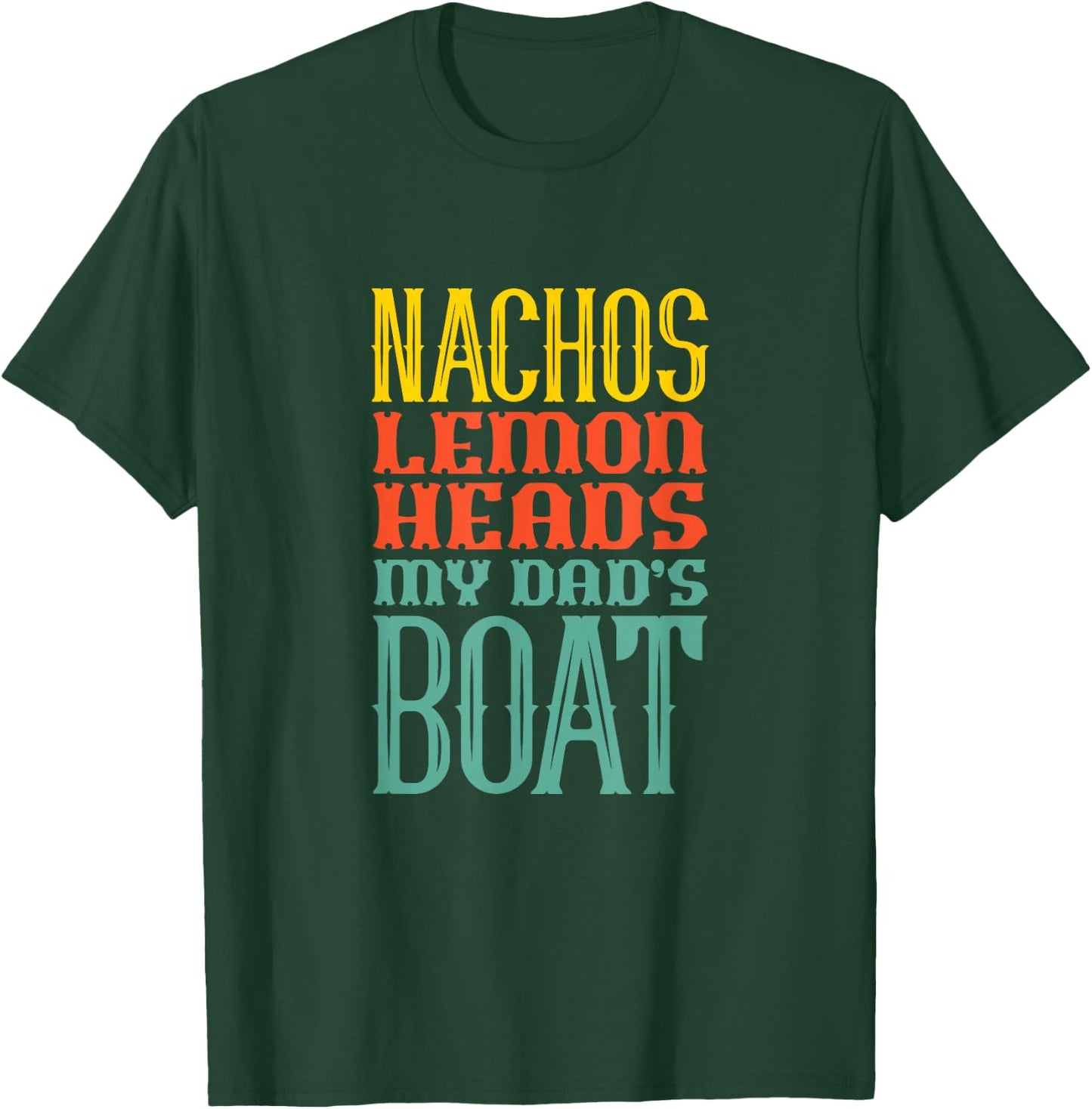 Boating Sailing Nachos Lemon Heads My Dad's Boat Retro T-Shirt - T-Shirt | Forest