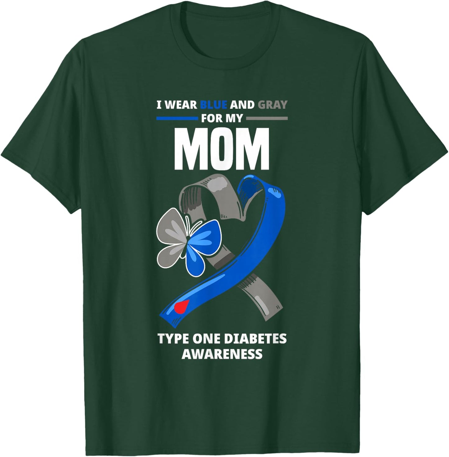 I Wear Blue & Gray For My Mom Type One Diabetes Awareness T-Shirt - T-Shirt | Forest