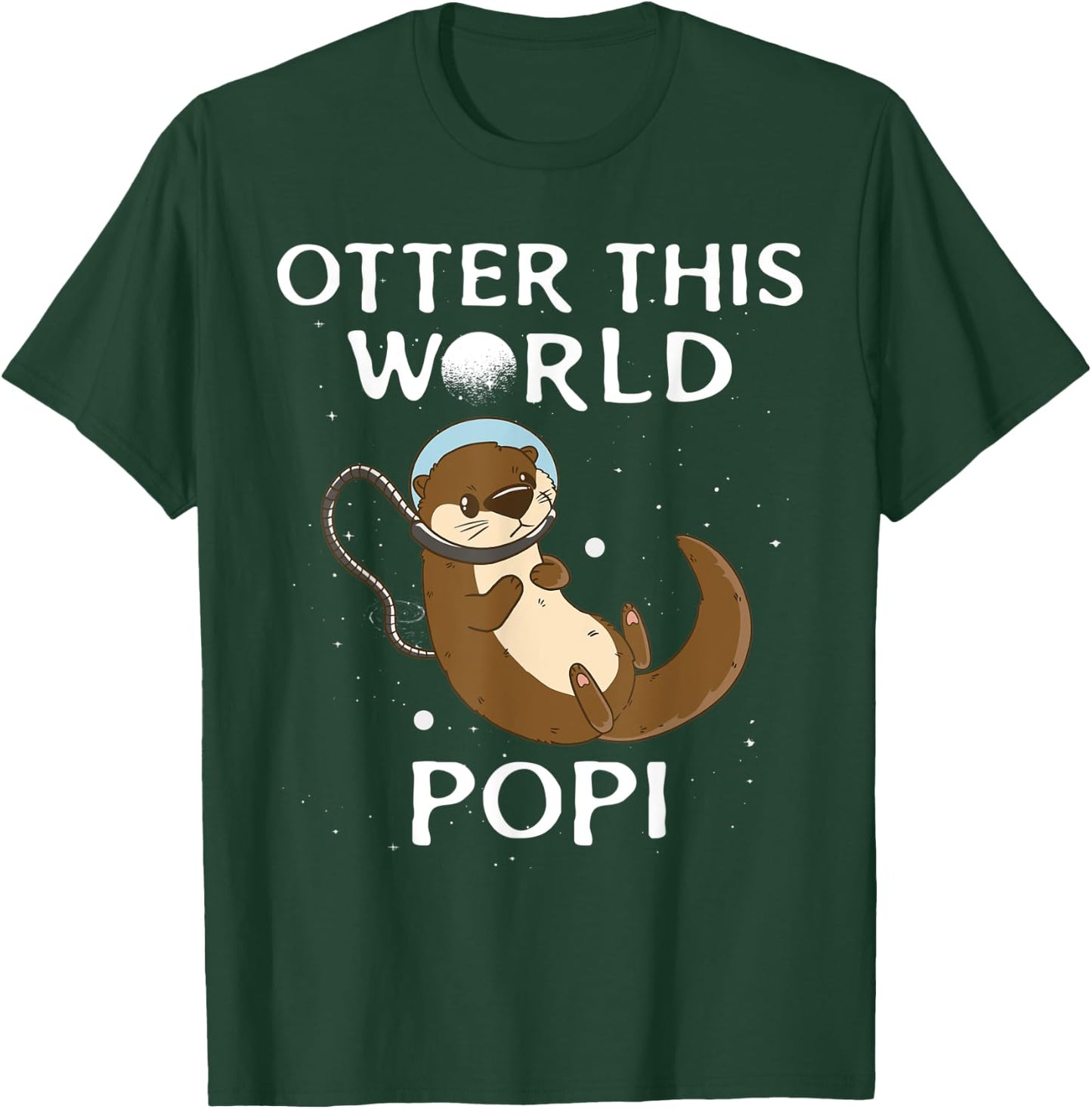 Otter this world Popi Outer space pun for animal lover T-Shirt - T-Shirt | Forest