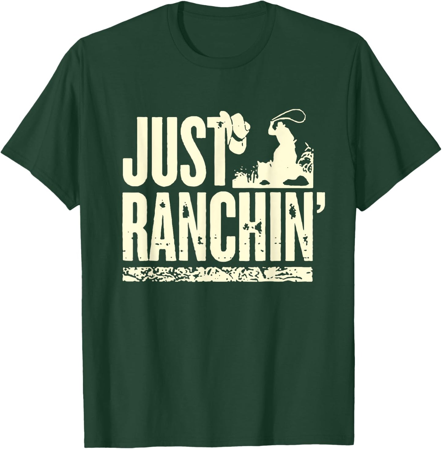 Just Ranchin' Farmer Cowboy Horse Cow Rodeo Lovers T-Shirt - T-Shirt | Forest