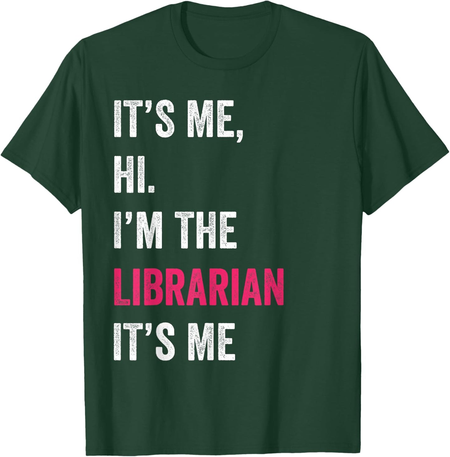 It's Me Hi I'm The Librarian It's Me Funny Vintage T-Shirt - T-Shirt | Forest