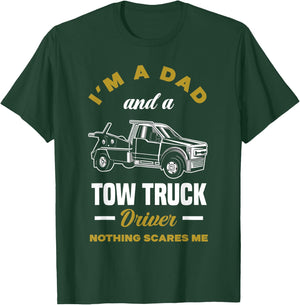 I'm A Dad And A Tow Truck Driver Funny Tow Truck Driver T-Shirt - T-Shirt | Forest