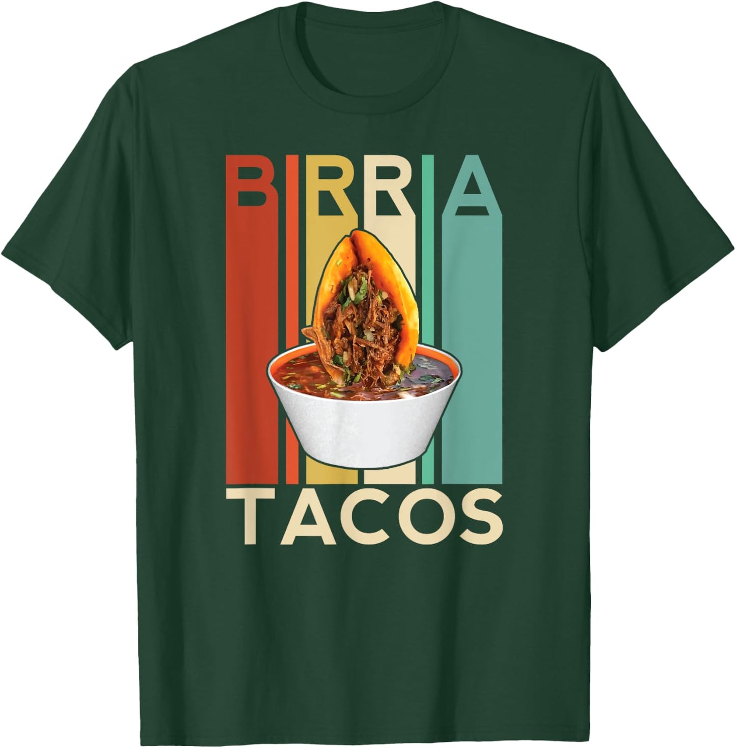 Birria Tacos Mexican Beef Stew Mexican Chivo Truck Street T-Shirt - T-Shirt | Forest