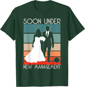 Soon Under New Management - Groom Funny Bachelor Party T-Shirt - T-Shirt | Forest