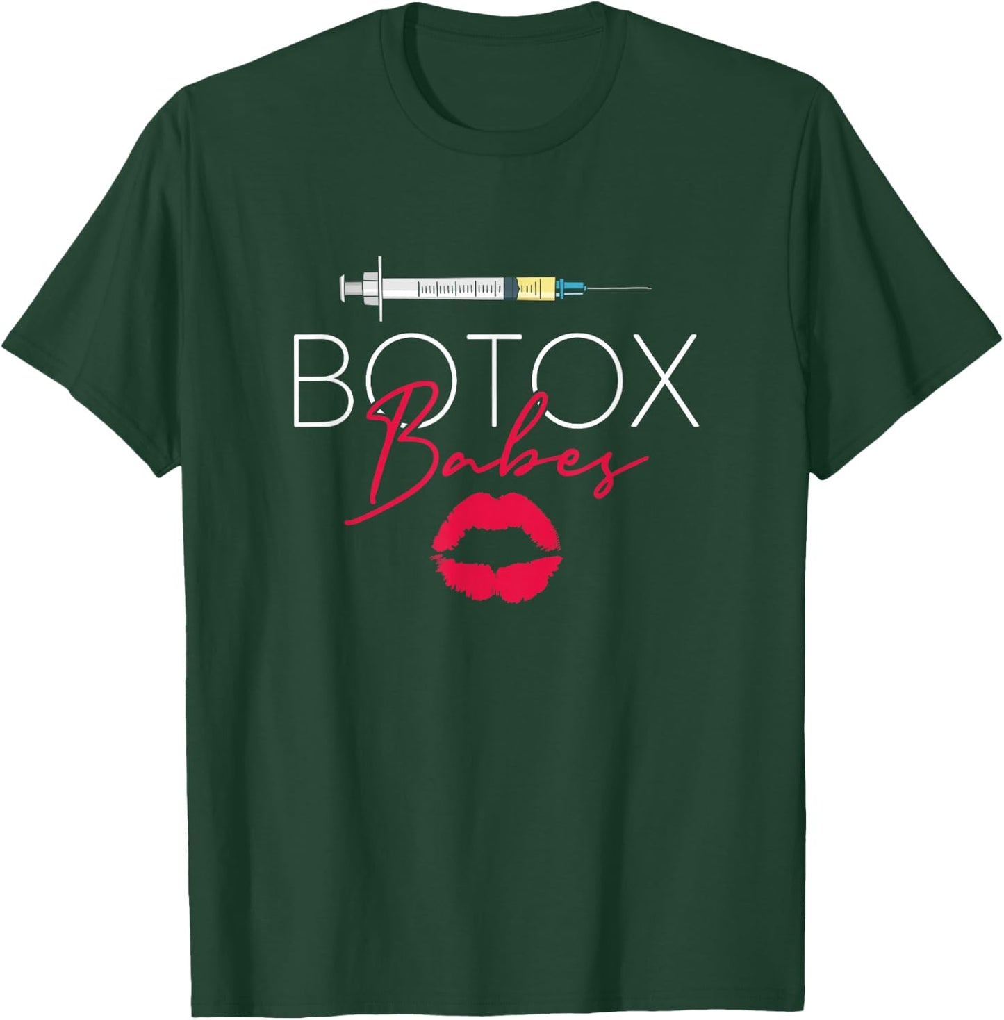 Plastic Surgery Cosmetic Nurse Lips Injector Botox Babes T-Shirt - T-Shirt | Forest