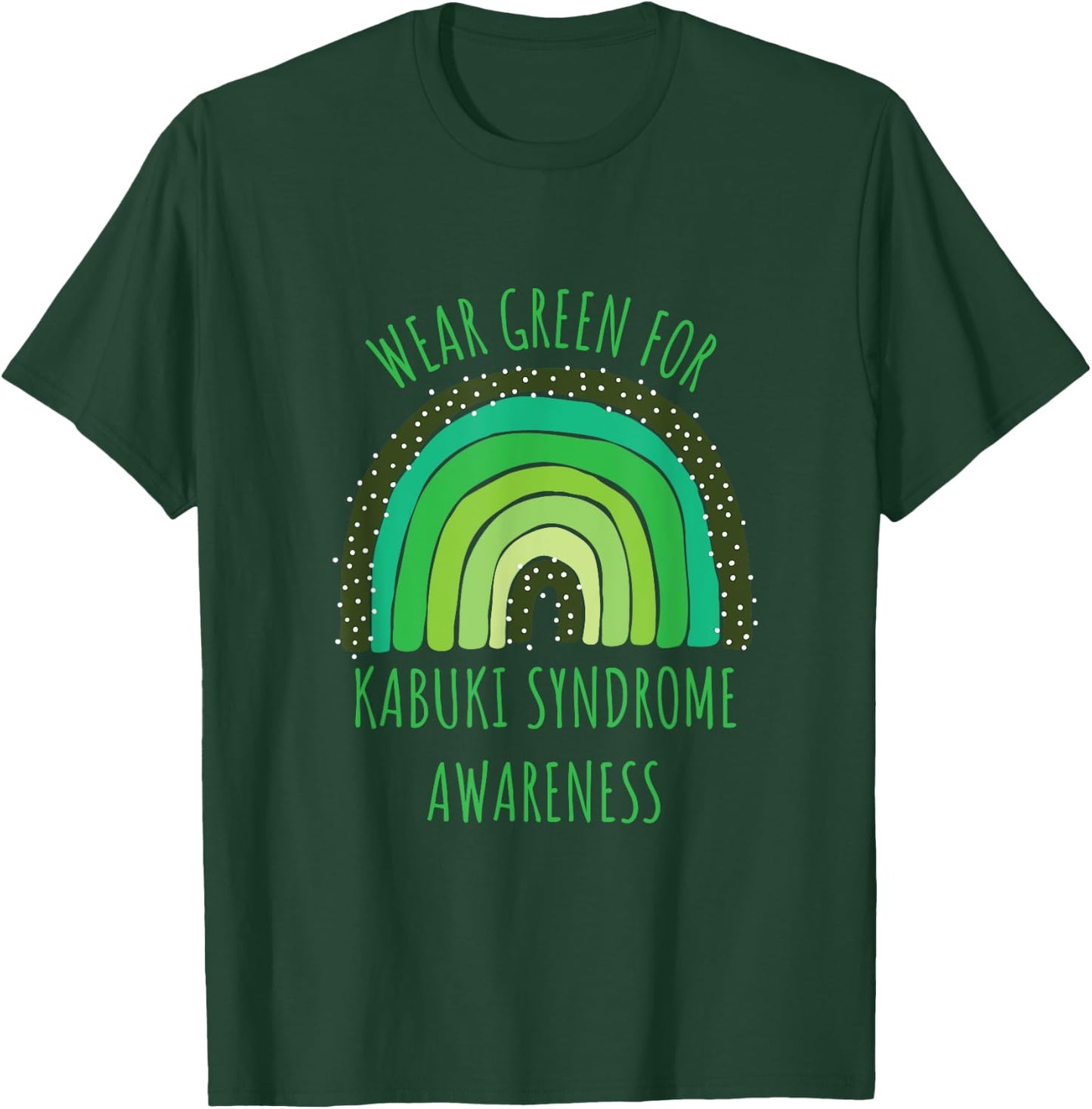 Wear Green For Kabuki Syndrome Awareness Month T-Shirt - T-Shirt | Forest