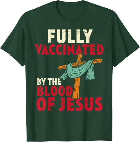 Fully Vaccinated By Blood Of Jesus Christian Men Women Kids T-Shirt - T-Shirt | Forest