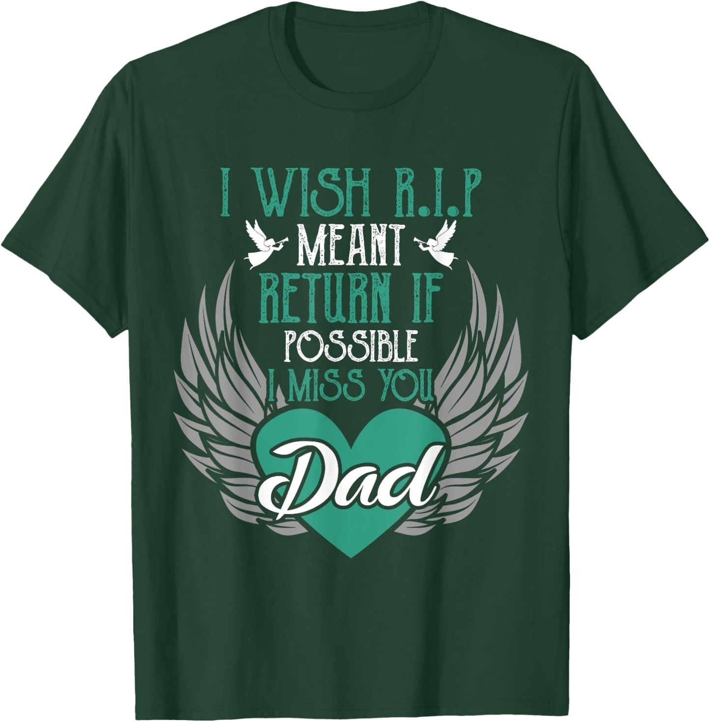 I Wish R.I.P Mean I Miss You Dad - Missing Dad Gift T-Shirt - T-Shirt | Forest