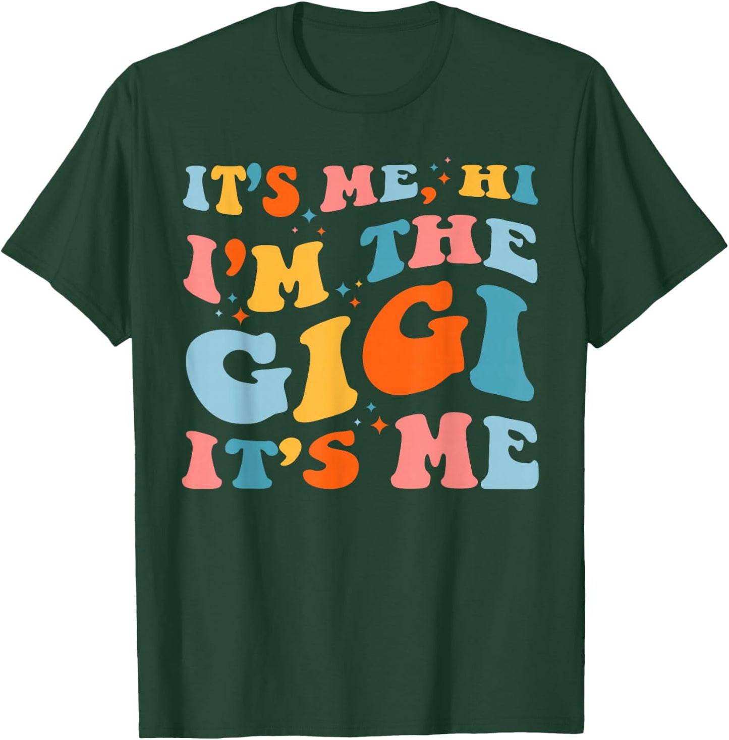 Mother's Day It's Me Hi I'm The Gigi Funny Grandma Groovy T-Shirt - T-Shirt | Forest