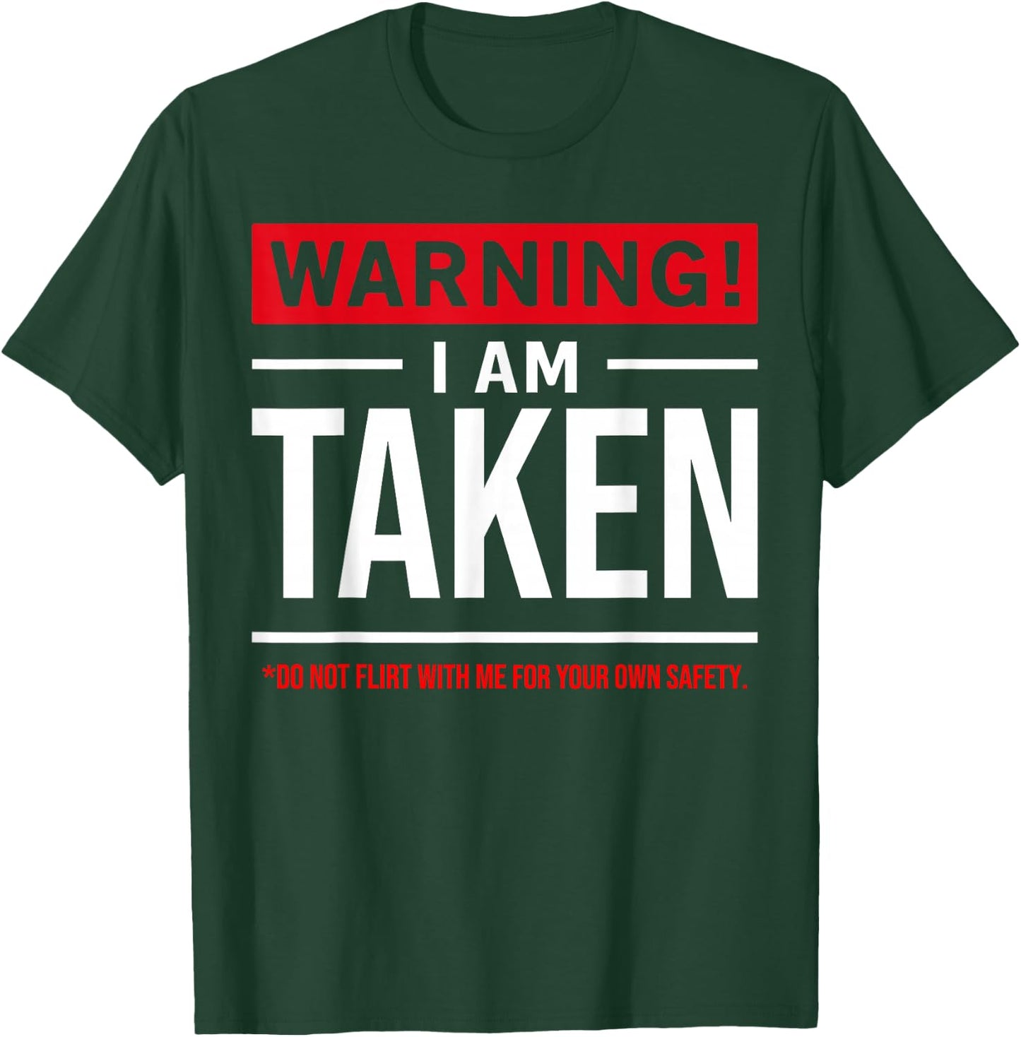Warning I'm Taken Don't Flirt with Me Girlfriend Boyfriend Small T-Shirt - T-Shirt | Forest