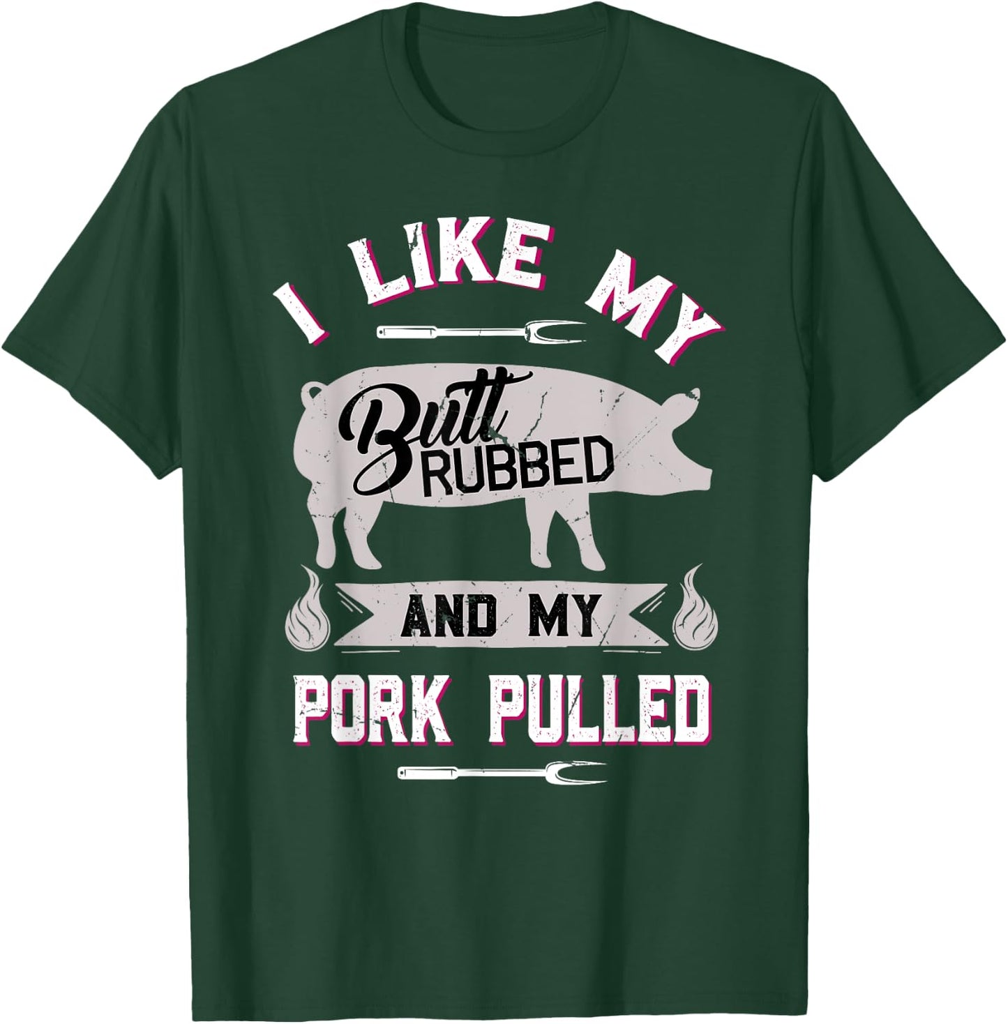 Funny BBQ Grilling Quote Pig Pulled Pork T-Shirt - T-Shirt | Forest