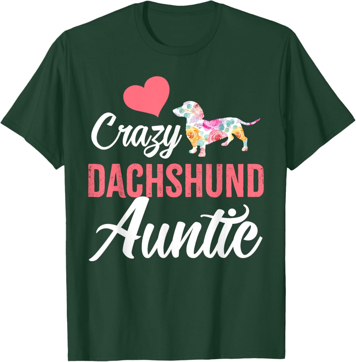 Crazy Dachshund Auntie | Funny Dog Auntie Women T-Shirt - T-Shirt | Forest